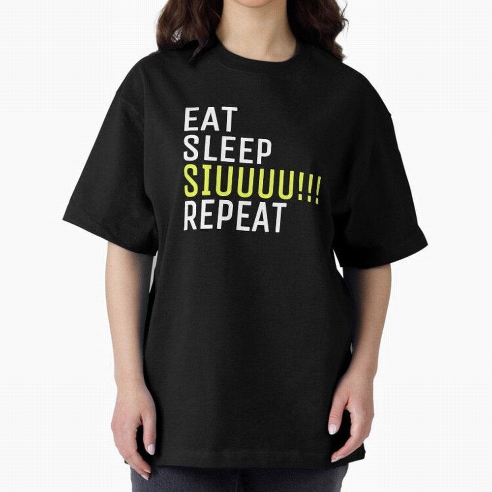 Eat sleep siuuu repeat Oversized T-Shirt Mark FIFA World Cup 2026 Group Stage Featuring Cristiano Ronaldo, Haaland and CR7, Portugal Energy, Game Day Rituals, Football Legends, Country Pride and the Road to the Final; Perfect for People Who Love
