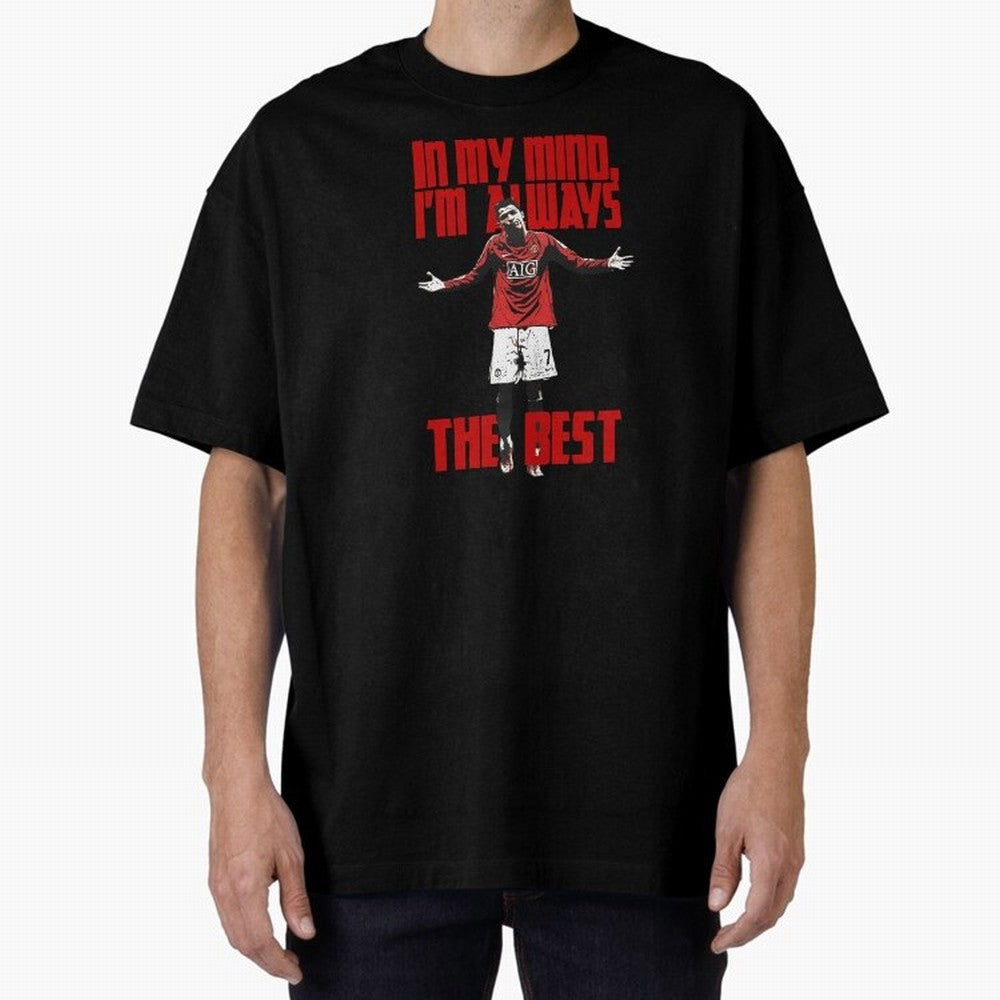 Cristiano Ronaldo Vintage - In My Mind I'm Always THE BEST Oversized T-Shirt Experience FIFA World Cup 2026 Group Stage Spirit, Centered on Portugal, Spain and Germany, CR7 and Messi, Stadium Chants, National Pride, Trophy Dreams and Unforgettable