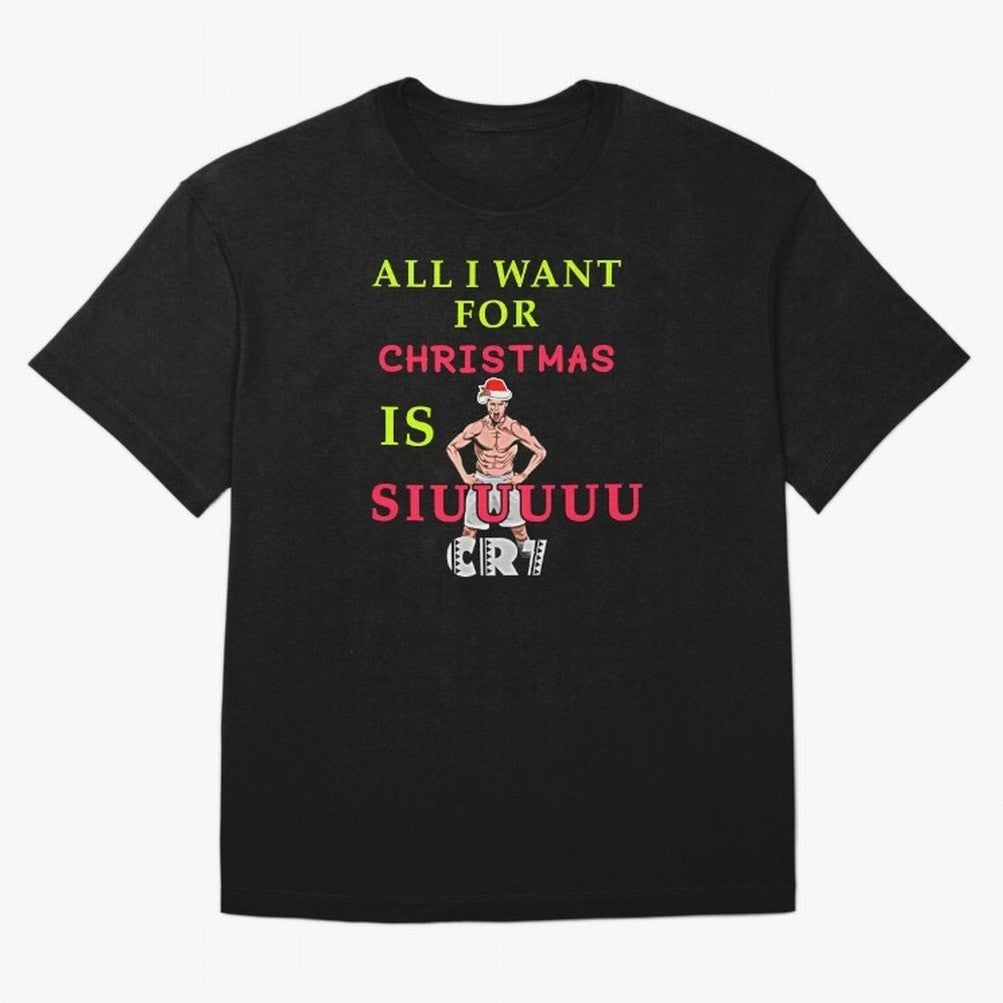 All i want for christmas is siuuu Oversized T-Shirt Carry the Dream of the FIFA World Cup 2026 Journey through CR7 Highlights, Portugal, Spain and Germany Pride, Worldwide Fan Energy, Dramatic Goals, Stadium Lights and Championship Celebrations;