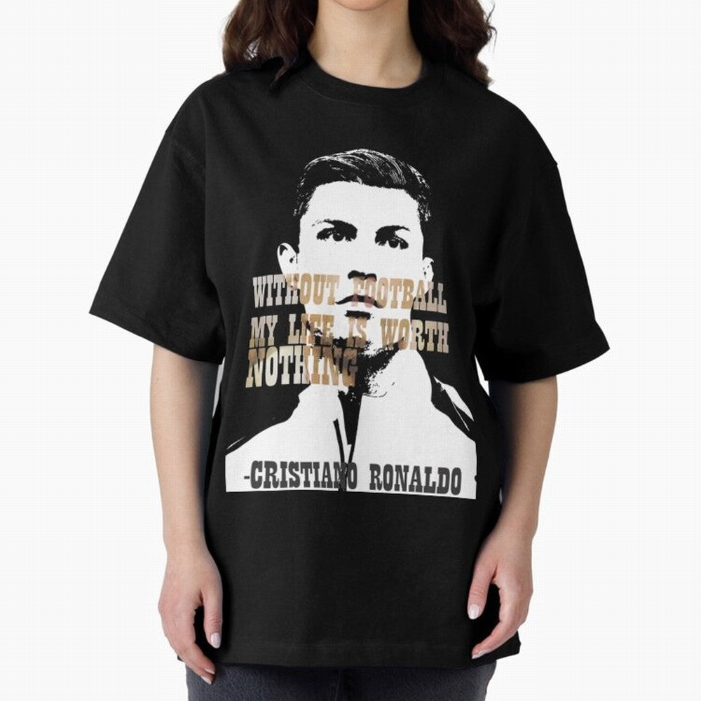 Cristiano Ronaldo cristiano ronaldo quote Oversized T-Shirt Bring Global Tournament Vibes to Match Day Hype around FIFA World Cup 2026 Group Stage, Cristiano Ronaldo, Haaland and CR7, Argentina, Sports Nostalgia, International Competition, Famous