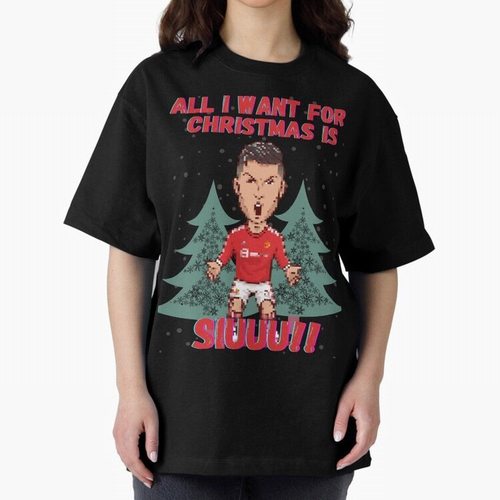 All I Want For Christmas is Siuuu Oversized T-Shirt Keep the Legacy of Match Day Hype around FIFA World Cup 2026 Group Stage, Messi, Neymar and Mbappe, Brazil, Portugal and Argentina, Tournament Hype, Historic Matchups, Family Viewing Parties and