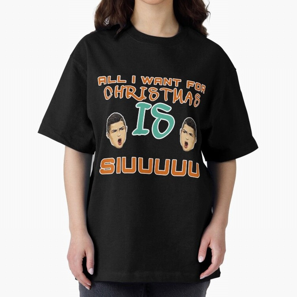 Christmas siuuu ALL I WANT IS SIUUU Oversized T-Shirt Live the Energy of Match Day Hype around FIFA World Cup 2026, Mbappe, France, Global Supporter Spirit, Legendary Goals, National Colors and Tournament Celebration; Great for Watch Parties,