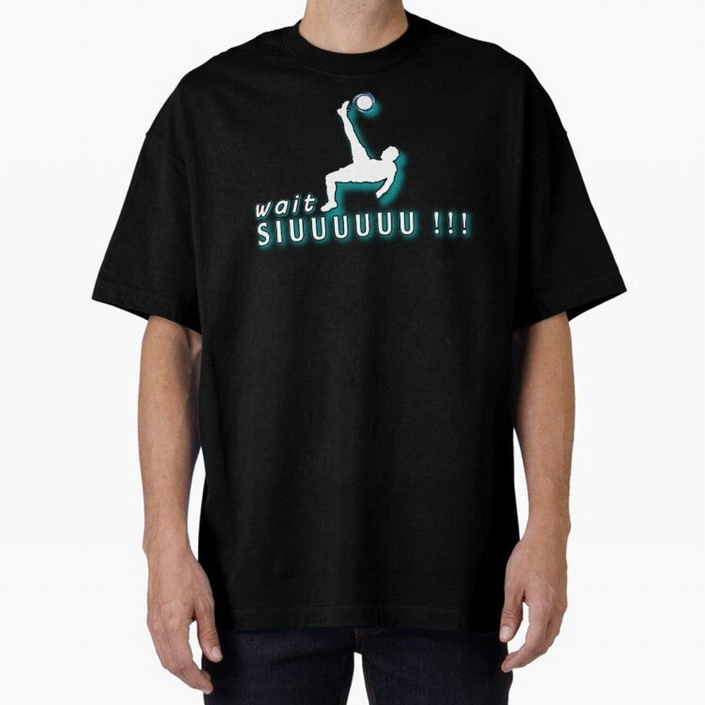 Wait siuuu CR7 goal Oversized T-Shirt Celebrate Unforgettable Nights in Global Football Passion for FIFA World Cup 2026 USA Canada Mexico, with CR7, Spain and Netherlands, Football Festival Excitement, Trophy Ambitions, Country Rivalries and Star