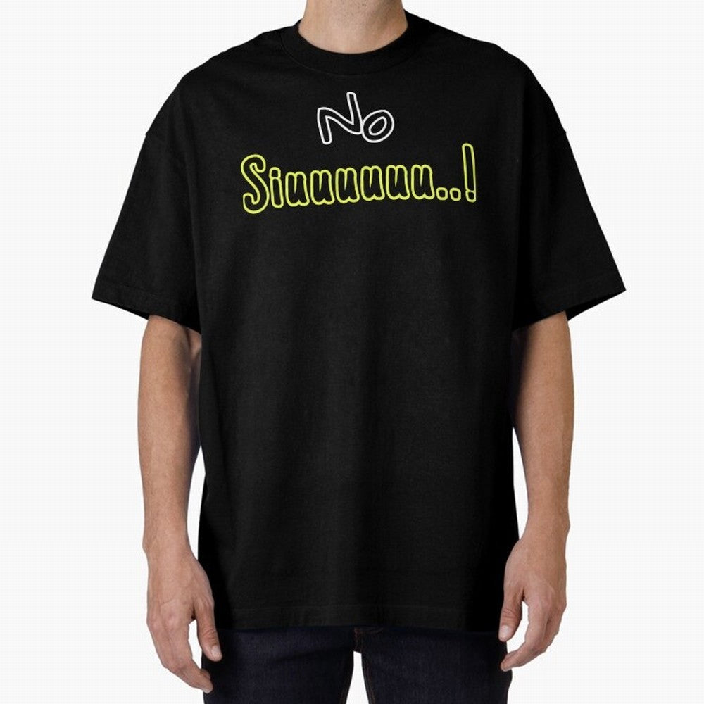 No siuuu Cristiano ronaldo funny Oversized T-Shirt Build FIFA World Cup 2026 USA Canada Mexico for Fans of Mbappe and Neymar and Portugal, Spain and Germany, Bringing Soccer Culture, Superstar Moments, National Team Dreams and Competitive Fire;