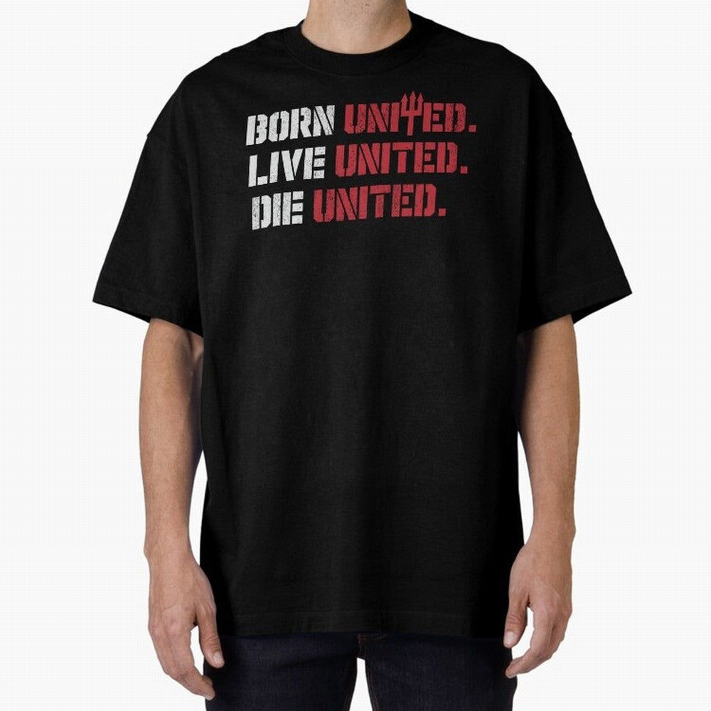 Manchester United - Born United Oversized T-Shirt Celebrate Football Heritage in the FIFA World Cup 2026 Journey through Messi, CR7 and Mbappe Highlights, England, France and Netherlands Pride, Match Day Excitement, Supporter Culture, Golden Goals