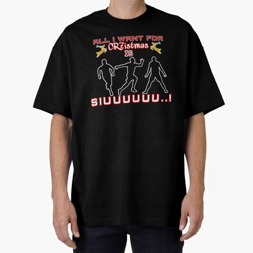 All i want for christmas is siuuu Oversized T-Shirt Follow the Road to Match Day Hype around FIFA World Cup 2026 USA Canada Mexico, CR7 and Messi, England and Germany, Soccer Culture, Superstar Moments, National Team Dreams and Competitive Fire;