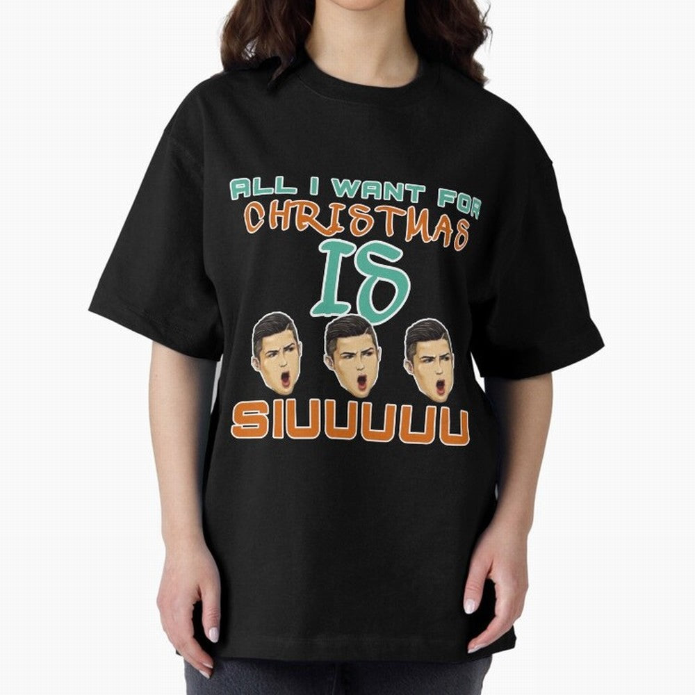 All i want for Christmas is siuuu CR7 Oversized T-Shirt Make the Season About FIFA World Cup 2026 for Fans of Haaland and Argentina and Brazil, Bringing Supporter Pride, Iconic Celebrations, Legendary Names and Global Match Day Energy; Built for