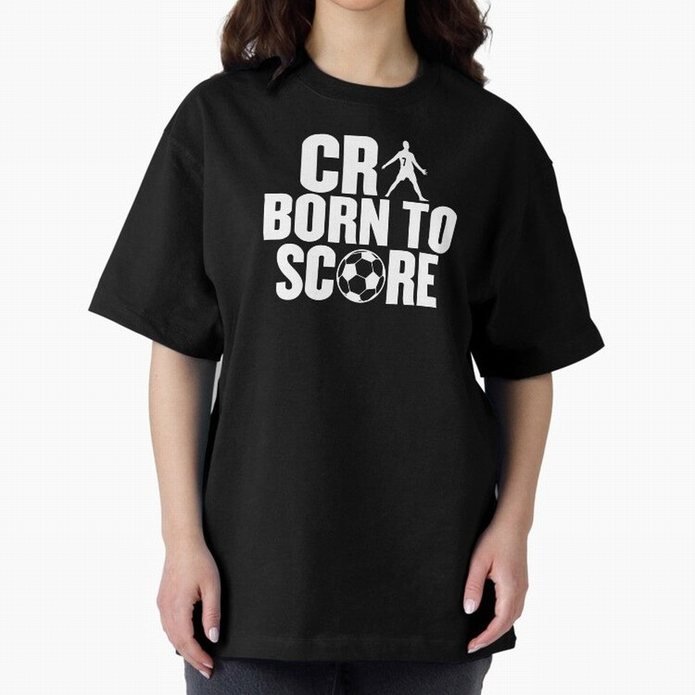 Cr7 Born To Score Oversized T-Shirt Follow the Road to Match Day Hype around FIFA World Cup 2026, CR7, France and Portugal, Fan Favorite Moments, National Team Passion, Big Match Drama and Soccer History; Built for Supporters Chasing Trophy Dreams,