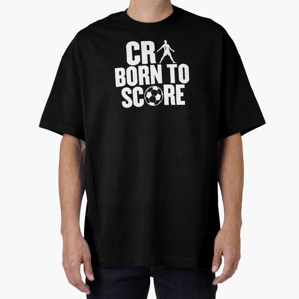 Cr7 Born To Score Oversized T-Shirt Follow the Road to Match Day Hype around FIFA World Cup 2026, CR7, France and Portugal, Fan Favorite Moments, National Team Passion, Big Match Drama and Soccer History; Built for Supporters Chasing Trophy Dreams,