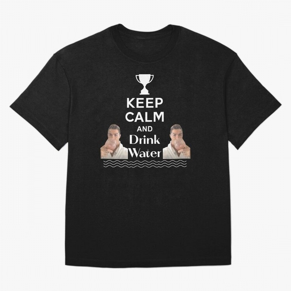 Keep Calm and Drink Water - Cristiano Ronaldo Oversized T-Shirt Follow Match Day Hype around FIFA World Cup 2026, Mbappe, Netherlands, Fan Favorite Moments, National Team Passion, Big Match Drama and Soccer History; Perfect for Supporters Who Want