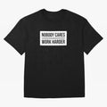 Nobody Cares Work Harder (White Rectangle Design) Oversized T-Shirt Stand Out with Spirit from the FIFA World Cup 2026 Journey through Mbappe Highlights, Argentina Pride, Worldwide Fan Energy, Dramatic Goals, Stadium Lights and Championship