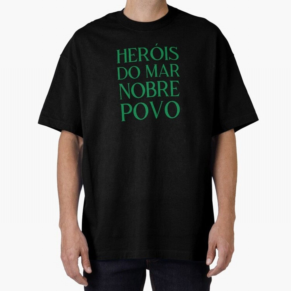 Her¨®is do Mar Nobre Povo green Oversized T-Shirt Relive the FIFA World Cup 2026 Group Stage Journey through Mbappe and Neymar Highlights, France and Portugal Pride, Fan Favorite Moments, National Team Passion, Big Match Drama and Soccer History;