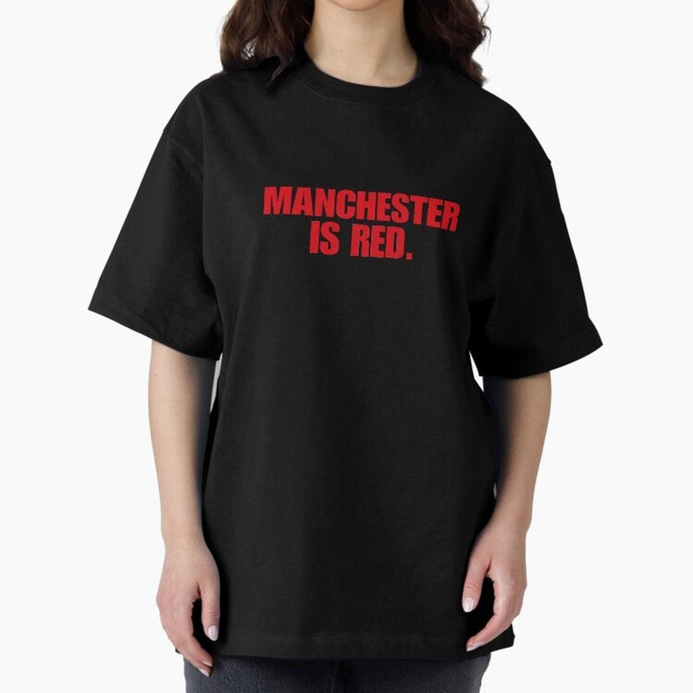 manchester is red (man united) Oversized T-Shirt Live the Energy of FIFA World Cup 2026 Spirit, with France, Neymar, Soccer Culture, Superstar Moments, National Team Dreams and Competitive Fire; Great for Watch Parties, Sports Bars, Family Nights,