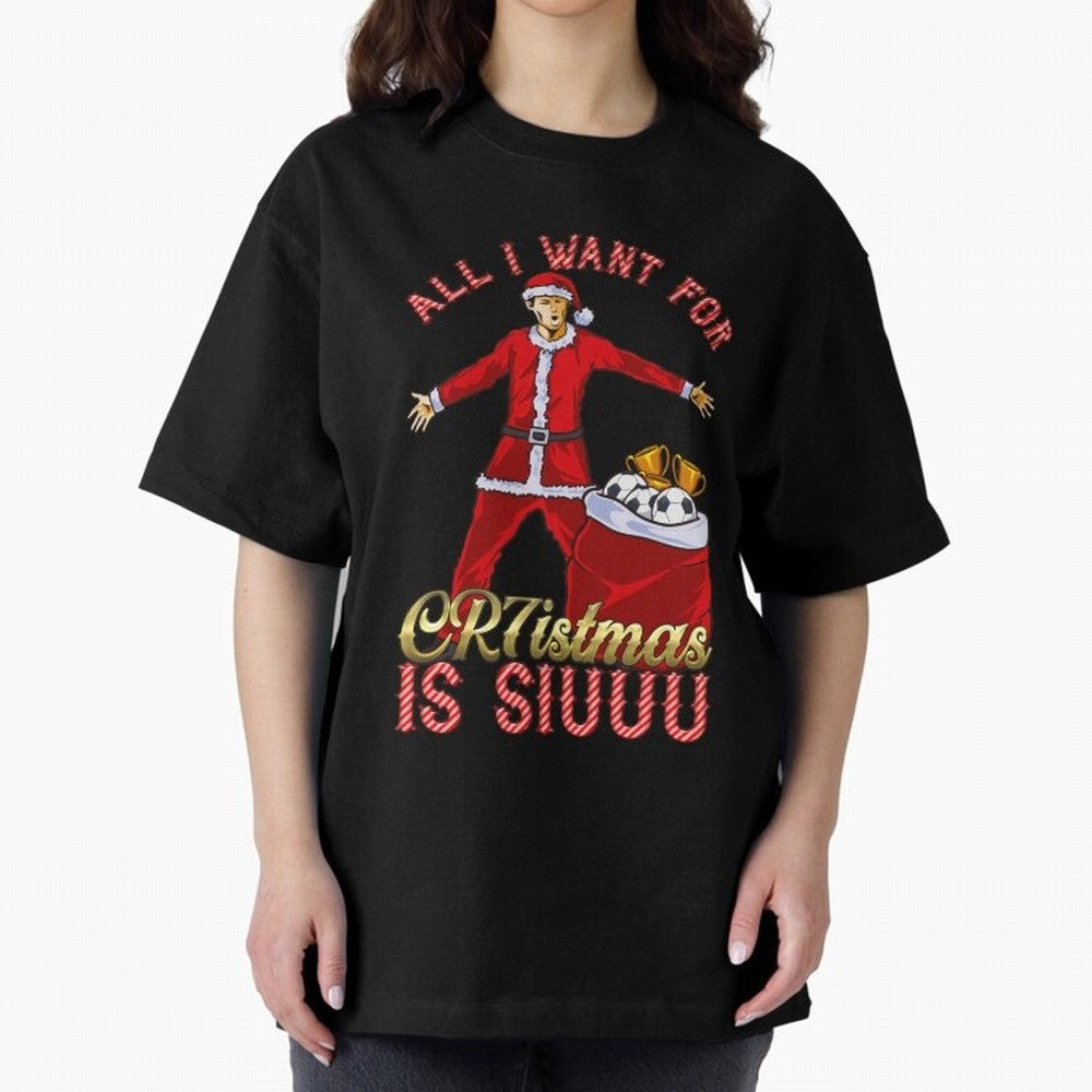 All I Want for CR7istmas is SIUUU - Cristiano Ronaldo Manchester United MUFC Christmas Jumper Oversized T-Shirt Bring World Football Passion into FIFA World Cup 2026 Group Stage Spirit, Filled with France, Haaland, Global Supporter Spirit,