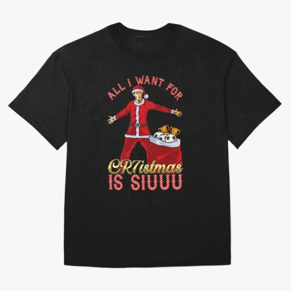 All I Want for CR7istmas is SIUUU - Cristiano Ronaldo Manchester United MUFC Christmas Jumper Oversized T-Shirt Bring World Football Passion into FIFA World Cup 2026 Group Stage Spirit, Filled with France, Haaland, Global Supporter Spirit,