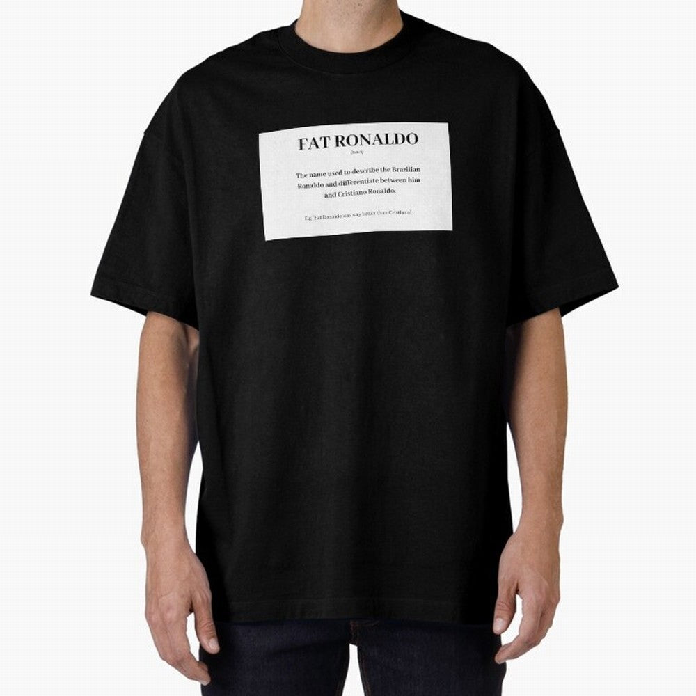 FAT RONALDO Oversized T-Shirt Back Your Heroes with Match Day Hype around FIFA World Cup 2026, Messi, CR7 and Mbappe, Brazil, Portugal and Argentina, Stadium Memories, Football Loyalty, International Chants and Championship Tradition; Made for Die