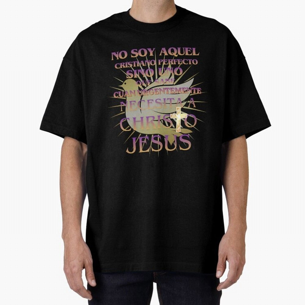 No soy aquel cristiano perfecto - Spanish Faith Quote Oversized T-Shirt Bring Champion Energy into the FIFA World Cup 2026 Journey through Messi, Neymar and Mbappe Highlights, Brazil, Portugal and Argentina Pride, Football Passion, Legendary