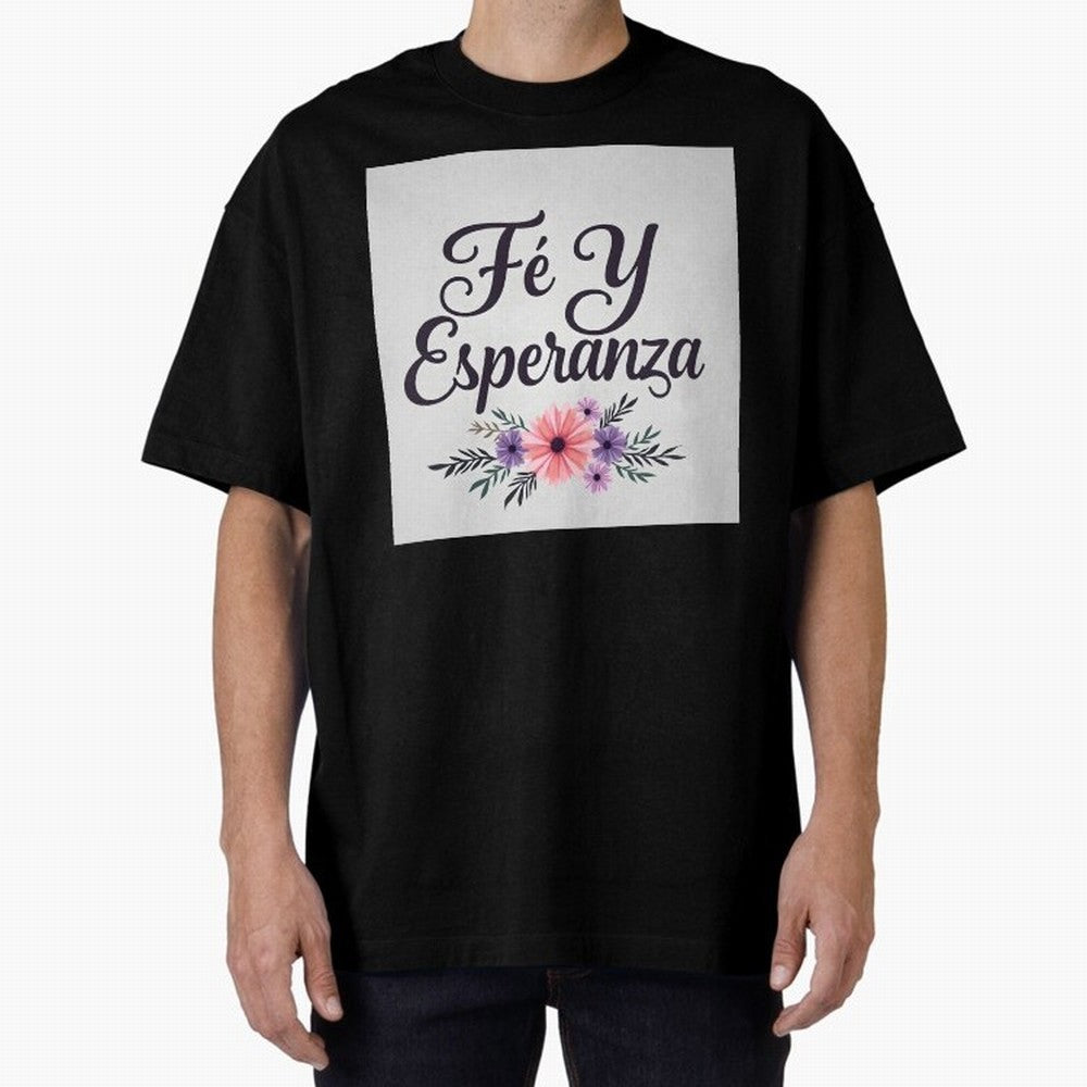 Fe Y Esperanza T shirt Oversized T-Shirt Join Global Football Passion for FIFA World Cup 2026 Group Stage, Made for Messi, England, France and Netherlands, Stadium Chants, National Pride, Trophy Dreams and Unforgettable Football Memories; Made for