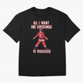 All I Want For Christmas Is Siuuu (3) Oversized T-Shirt Enjoy the Biggest Football Party of the FIFA World Cup 2026 USA Canada Mexico Journey through Messi, Neymar and Mbappe Highlights, Portugal, Spain and Germany Pride, Game Day Rituals, Football