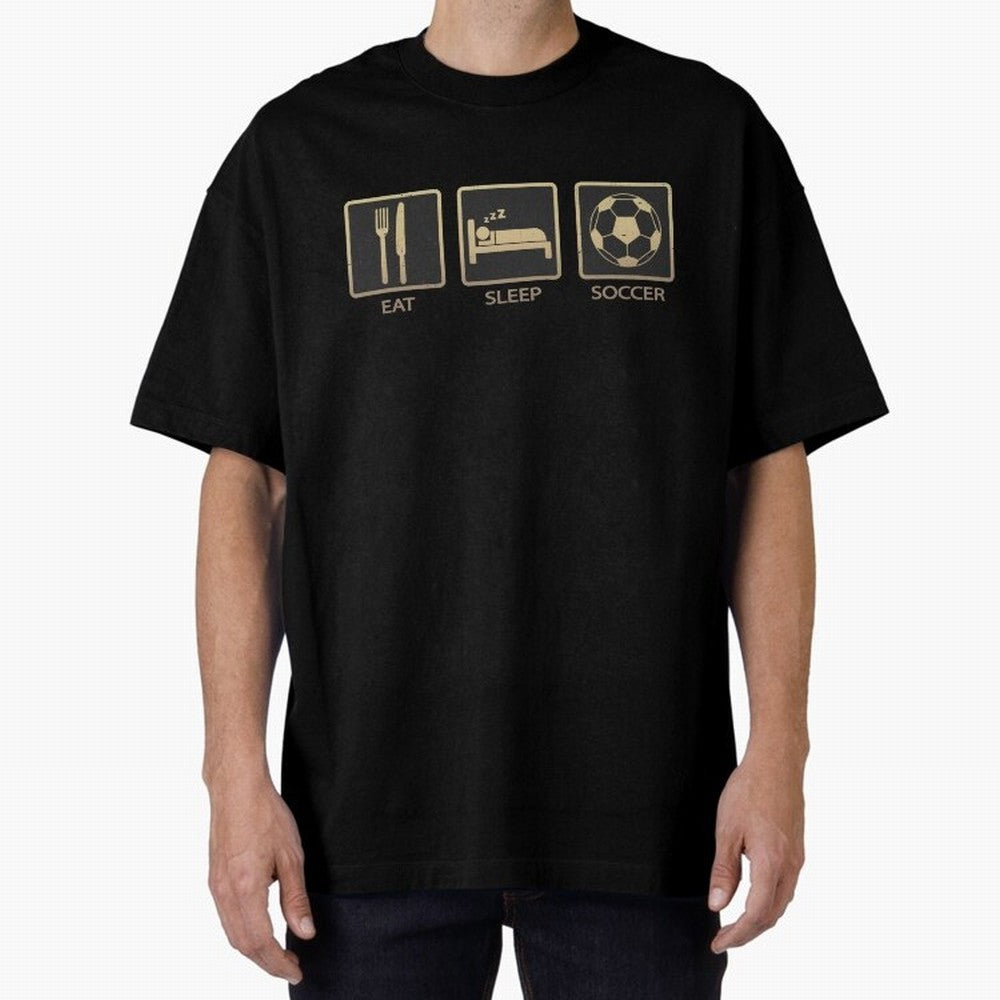Eat Sleep Soccer Oversized T-Shirt Keep Football History Alive during FIFA World Cup 2026 for Fans of Mbappe and Argentina, Bringing Match Day Excitement, Supporter Culture, Golden Goals and Global Football Passion; Made for Collectors Who Enjoy