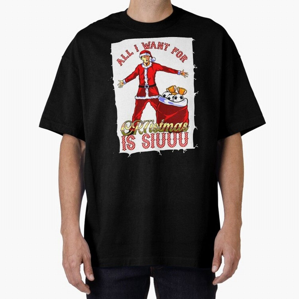 all i want for christmas is siu Oversized T-Shirt Bring Bold Fan Energy to FIFA World Cup 2026 Group Stage for Fans of Messi and England, Bringing Tournament Hype, Historic Matchups, Family Viewing Parties and Global Sports Pride; Perfect for Fans,