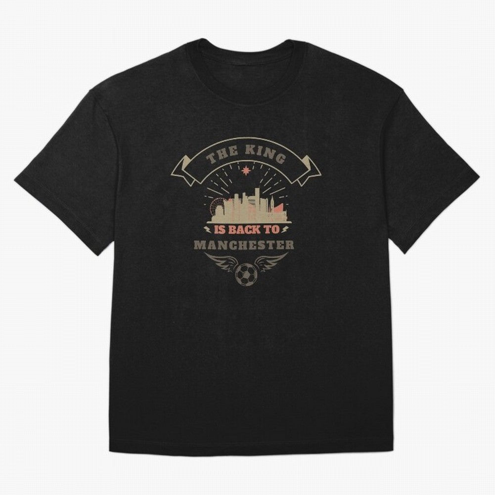 The king is Back To Manchester Oversized T-Shirt Celebrate Fan Culture around FIFA World Cup 2026 Group Stage for Fans of Mbappe and Portugal, Spain and Germany, Bringing Tournament Hype, Historic Matchups, Family Viewing Parties and Global Sports