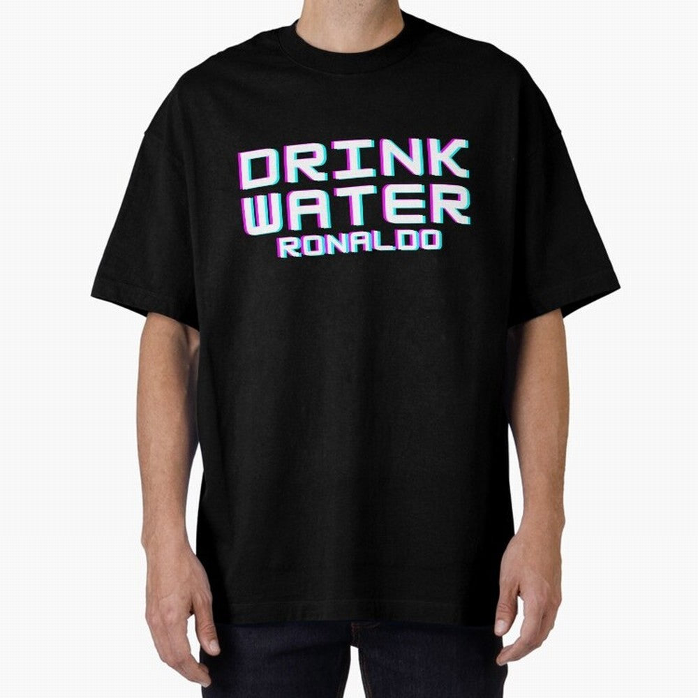 drink water ronaldo Oversized T-Shirt Discover FIFA World Cup 2026 USA Canada Mexico for Fans of Mbappe and Neymar and England and Germany, Bringing Soccer Culture, Superstar Moments, National Team Dreams and Competitive Fire; Created for Match Day