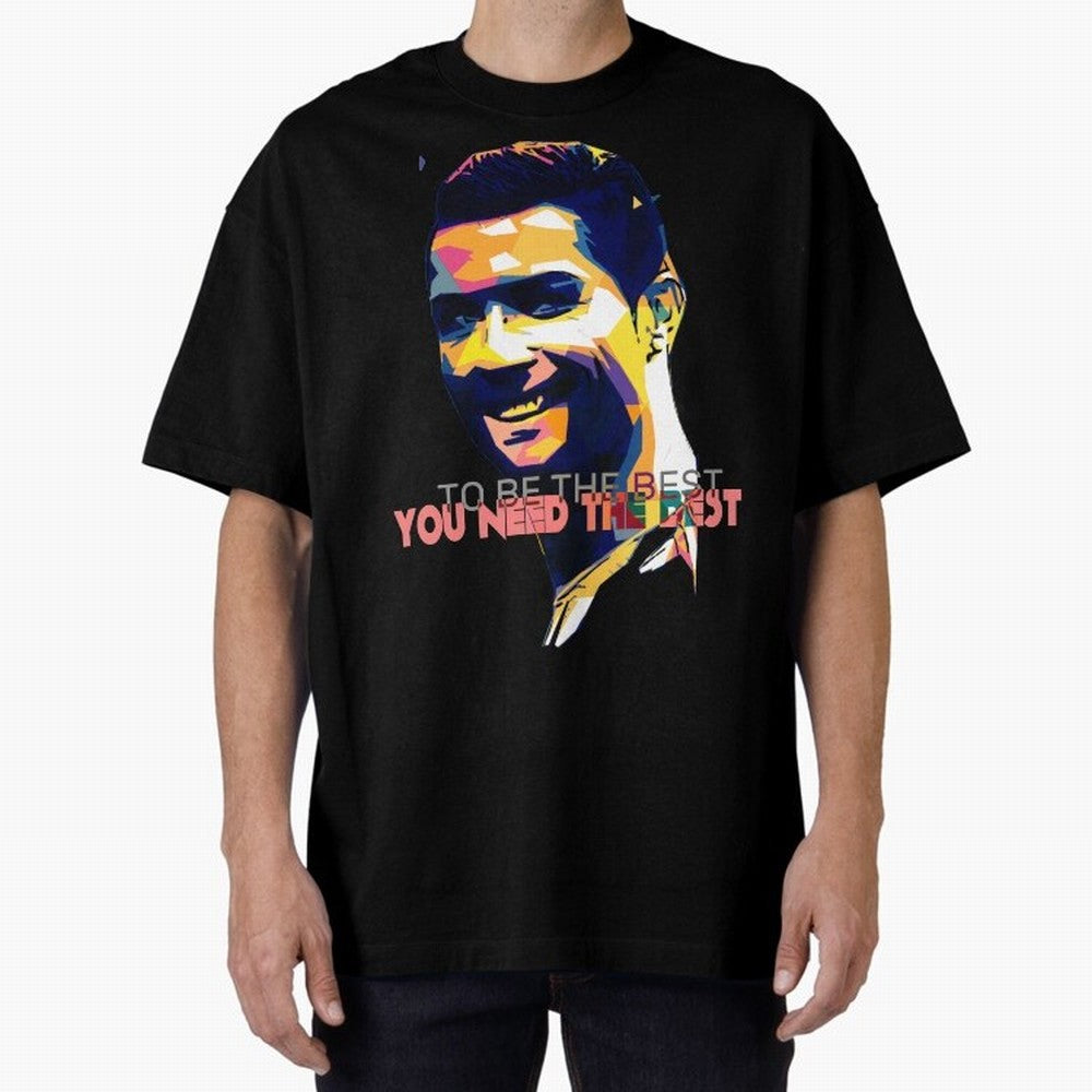 Cristiano Ronaldo To be the best, you need the best Quote Pop art Oversized T-Shirt Bring Trophy Dreams to FIFA World Cup 2026 USA Canada Mexico for Fans of Messi and Cristiano Ronaldo and France, Bringing Global Supporter Spirit, Legendary Goals,