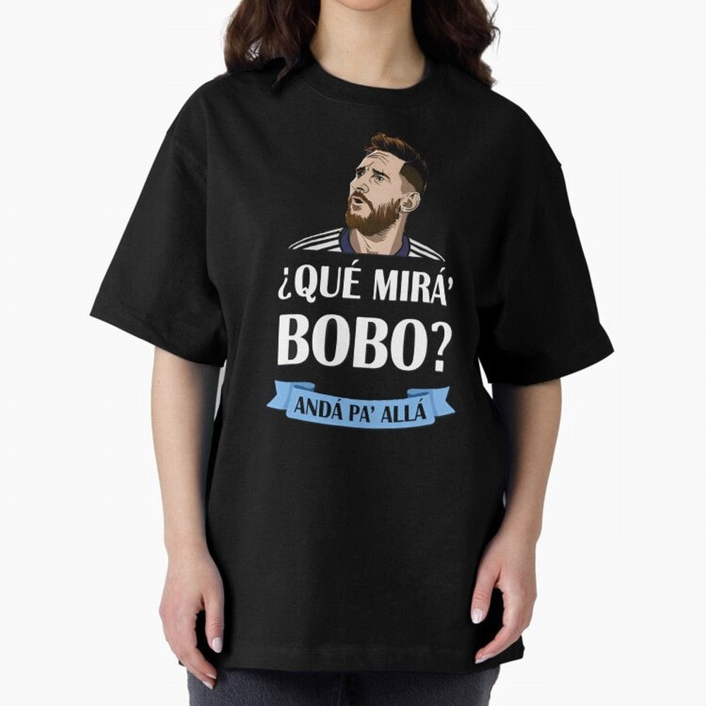 Lionel messi Que mira bobo Oversized T-Shirt Celebrate National Team Dreams in Global Football Passion for FIFA World Cup 2026, Celebrating Haaland and Mbappe, France and Portugal, Stadium Memories, Football Loyalty, International Chants and