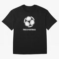 This Is Football Oversized T-Shirt Represent the Passion of Match Day Hype around FIFA World Cup 2026, Haaland and Mbappe, Argentina, France and Brazil, Soccer Culture, Superstar Moments, National Team Dreams and Competitive Fire; Made for Die Hard