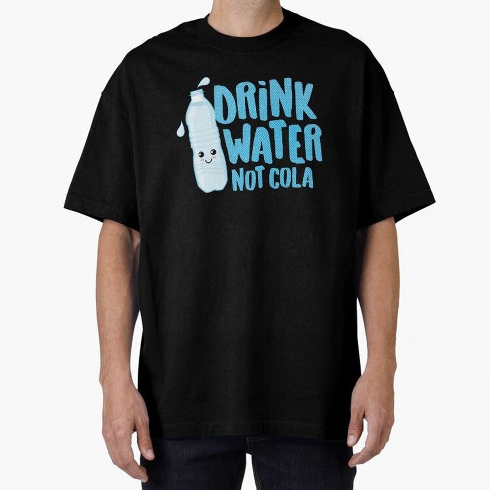 Drink Water Not Cola Kawaii Water Bottle? Oversized T-Shirt Treasure FIFA World Cup 2026 Spirit, Made for England, Mbappe and Neymar, Champion Mindset, Group Stage Buzz, Knockout Tension and Passionate Fan Culture; Perfect for Supporters Who Want