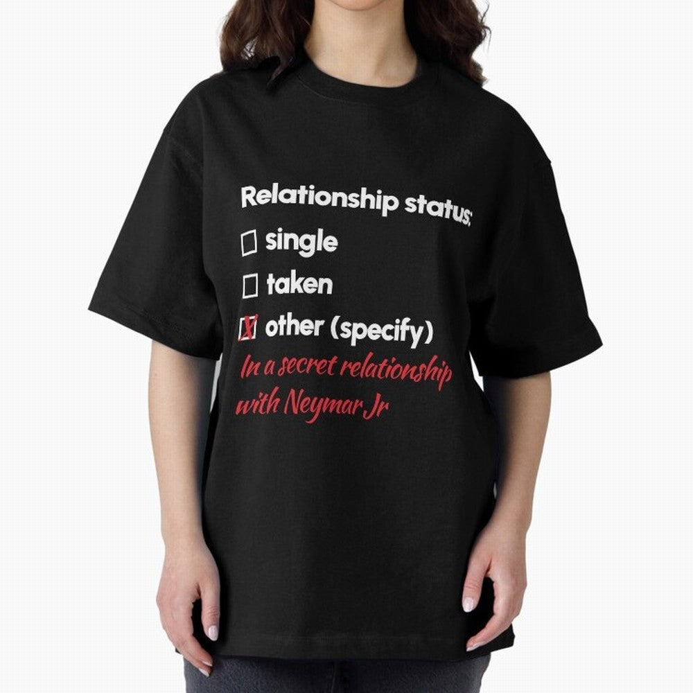 Neymar Jr - Relationship 2 Oversized T-Shirt Celebrate National Team Dreams in FIFA World Cup 2026 Group Stage with Messi, France Energy, Stadium Chants, National Pride, Trophy Dreams and Unforgettable Football Memories; Created for Match Day