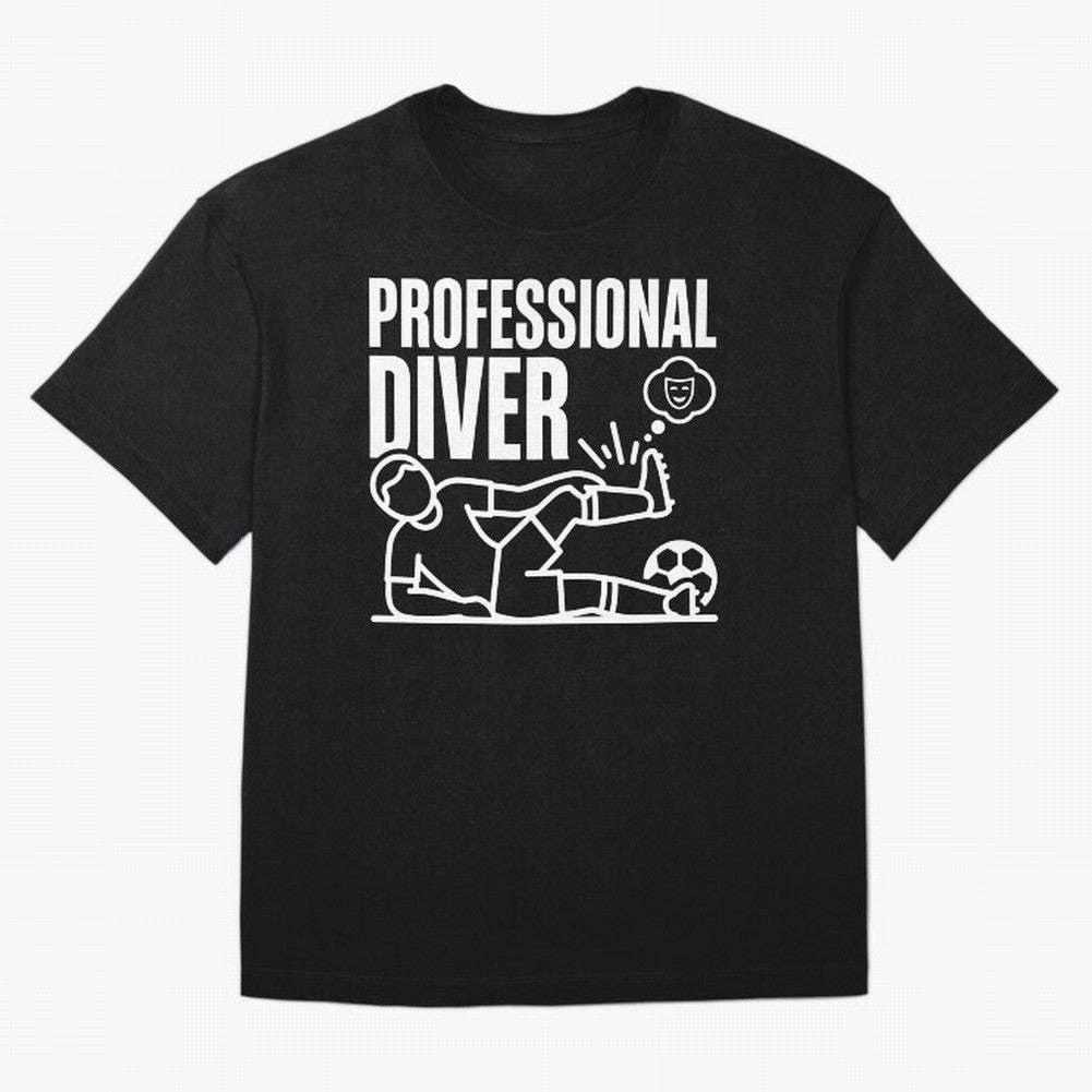 Professional Diver - Funny Soccer Faking Injury Oversized T-Shirt Turn Every Weekend Toward Global Football Passion for FIFA World Cup 2026, Featuring Neymar, England, France and Netherlands, Supporter Pride, Iconic Celebrations, Legendary Names