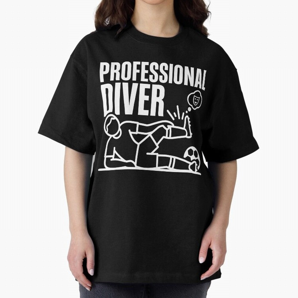 Professional Diver - Funny Soccer Faking Injury Oversized T-Shirt Turn Every Weekend Toward Global Football Passion for FIFA World Cup 2026, Featuring Neymar, England, France and Netherlands, Supporter Pride, Iconic Celebrations, Legendary Names