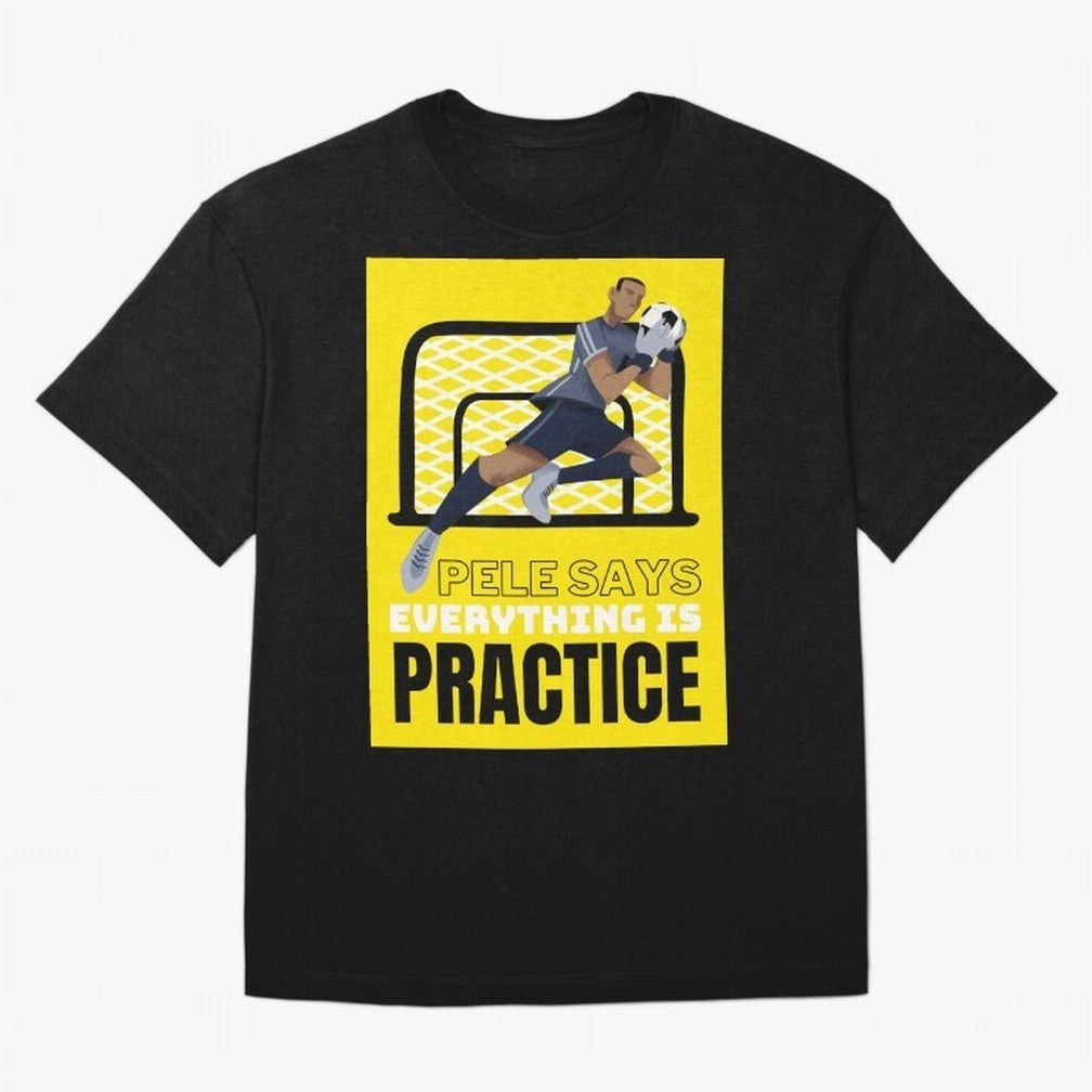 Pele Says Everything is Pratice Graphic Oversized T-Shirt Bring Home Global Football Passion for FIFA World Cup 2026 USA Canada Mexico, Inspired by Mbappe, England and Germany, Stadium Memories, Football Loyalty, International Chants and