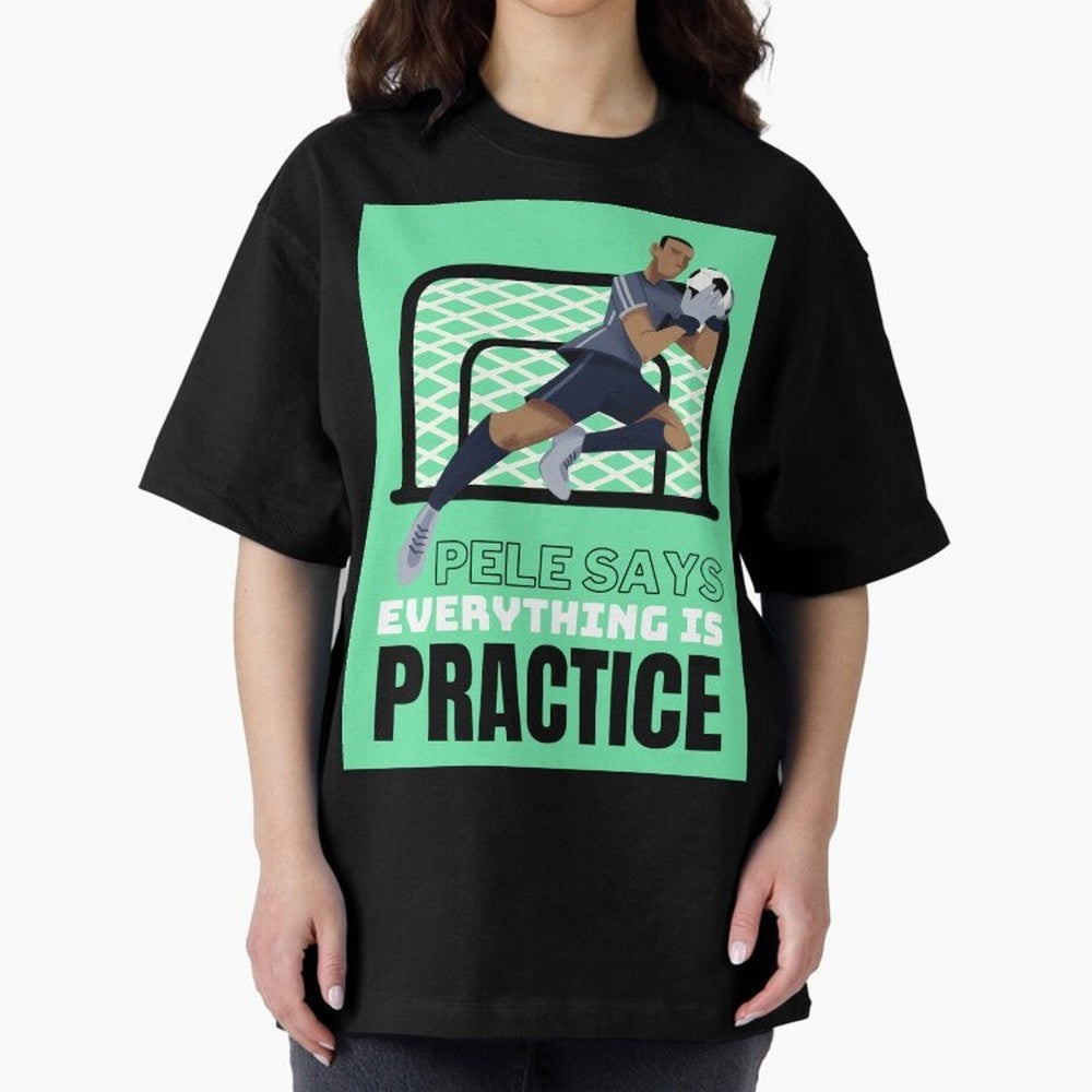 Pele Says Everything is Pratice Graphic Classic T-Shirt Support the Legends of Match Day Hype around FIFA World Cup 2026, Mbappe, England, Tournament Hype, Historic Matchups, Family Viewing Parties and Global Sports Pride; Built for Supporters