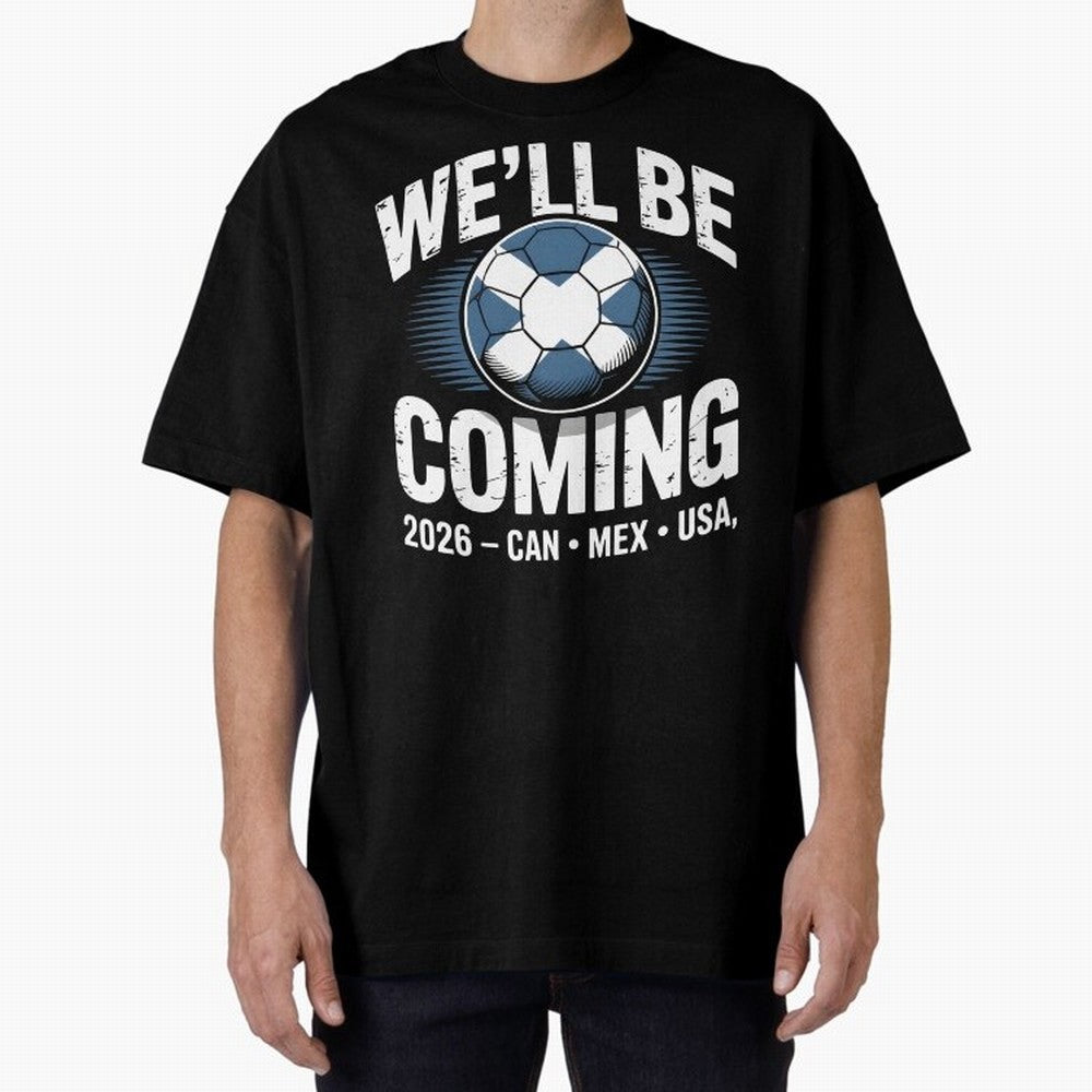 We¡¯ll Be Coming 26 International Football Supporters Tee Classic T-Shirt Discover Global Football Passion for FIFA World Cup 2026, Made for Messi and Cristiano Ronaldo, Spain and Netherlands, Football History, Final Match Energy, Crowd Noise and