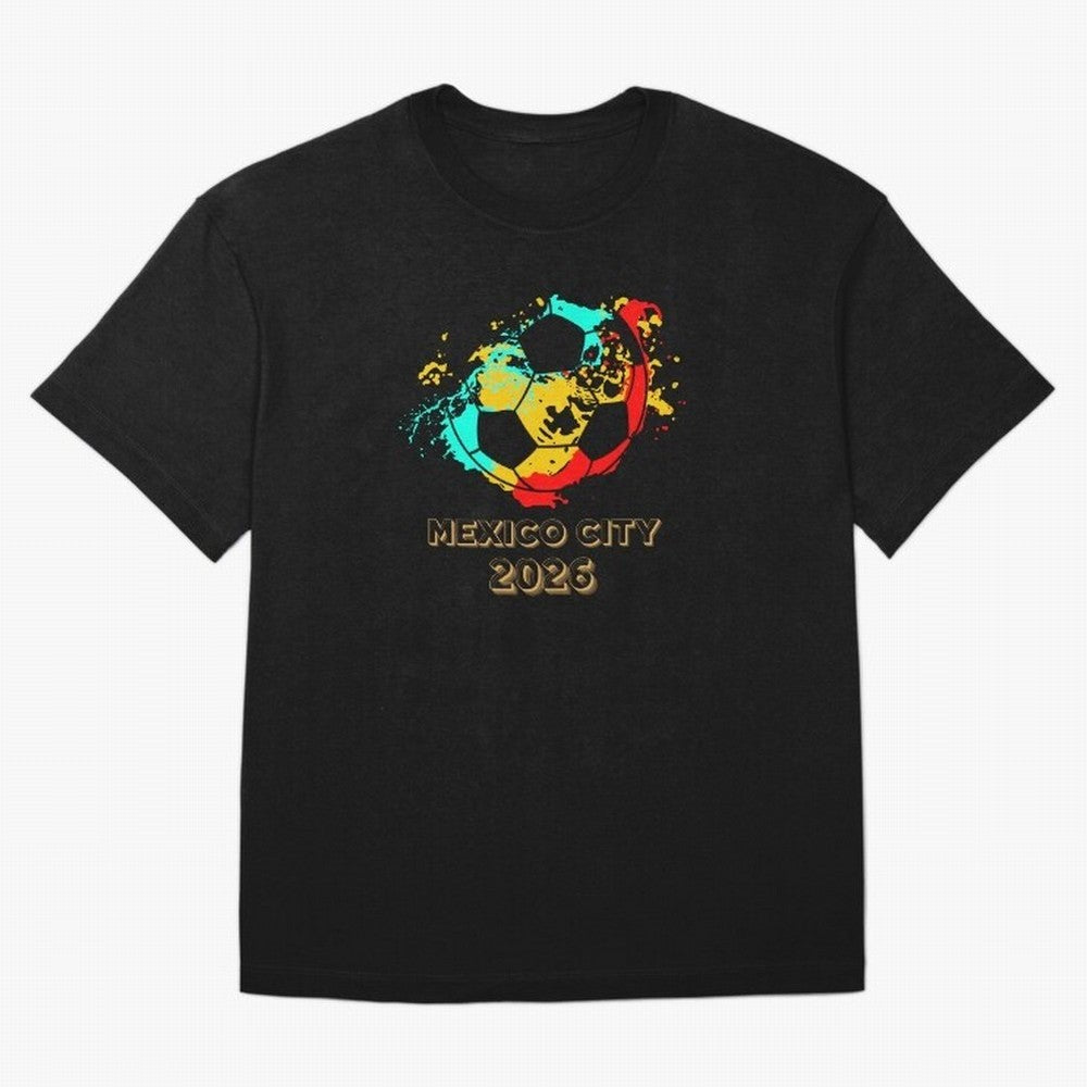 Mexico city soccer 2026 t-shirt Classic T-Shirt Honor the Beautiful Game during FIFA World Cup 2026 Spirit, Made for Argentina and Brazil, Messi and Cristiano Ronaldo, Match Day Excitement, Supporter Culture, Golden Goals and Global Football