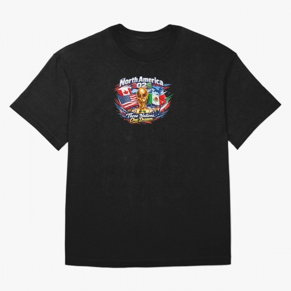 2026 Football Fan Design - North America - Three Nations One Dream Classic T-Shirt Live for the Drama of FIFA World Cup 2026 Built around Messi, CR7 and Mbappe, France Energy, Football Festival Excitement, Trophy Ambitions, Country Rivalries and