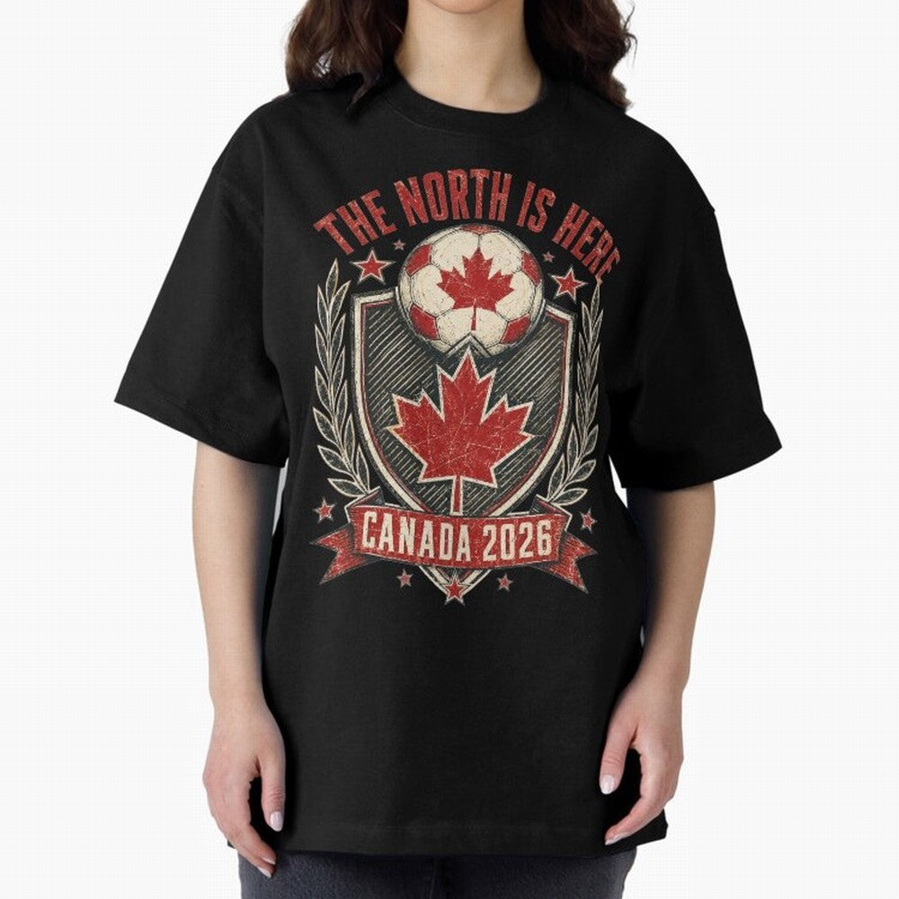 The North Is Here Canada 2026 World Cup Soccer T-Shirt Classic T-Shirt Honor FIFA World Cup 2026 USA Canada Mexico Spirit, Celebrating England, France and Netherlands, Mbappe and Neymar, Goal Celebration Energy, Supporter Heritage, Football Icons