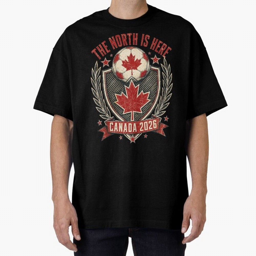 The North Is Here Canada 2026 World Cup Soccer T-Shirt Classic T-Shirt Honor FIFA World Cup 2026 USA Canada Mexico Spirit, Celebrating England, France and Netherlands, Mbappe and Neymar, Goal Celebration Energy, Supporter Heritage, Football Icons