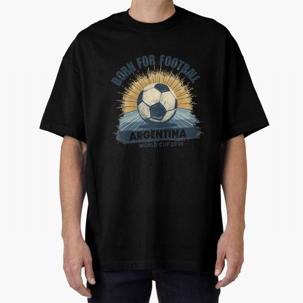 Born For Football Argentina World Cup 2026 Classic T-Shirt Celebrate Global Passion for Global Football Passion for FIFA World Cup 2026 Group Stage, Built around Neymar, Haaland and Cristiano Ronaldo, France, Match Day Excitement, Supporter