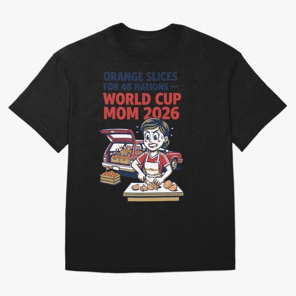 Orange Slices for 48 Nations World Cup Mom V1 Classic T-Shirt Celebrate the Stars of FIFA World Cup 2026 USA Canada Mexico for Fans of Neymar and Argentina, France and Brazil, Bringing Stadium Chants, National Pride, Trophy Dreams and Unforgettable