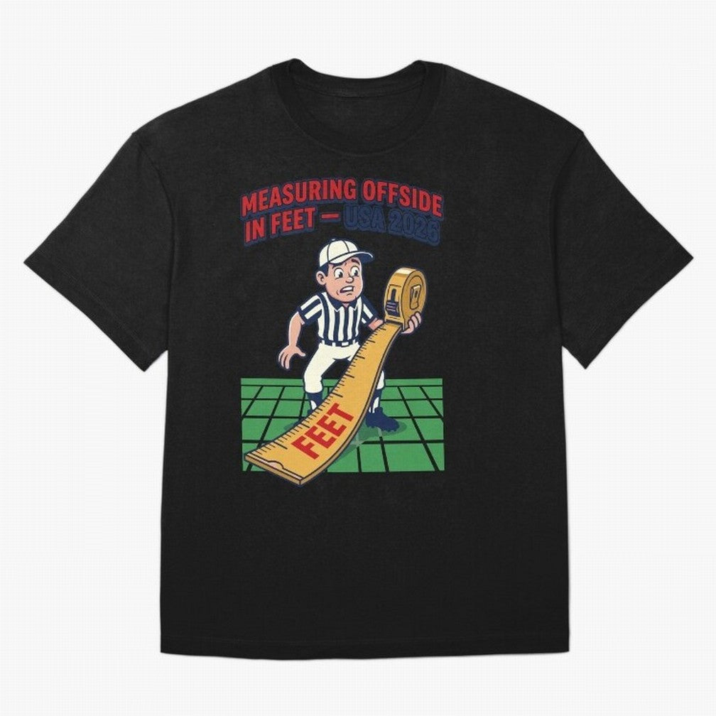 Measuring Offside in Feet ¡ª USA 2026 V1 Classic T-Shirt Mark FIFA World Cup 2026 Celebrating CR7, Argentina and Brazil Energy, Stadium Chants, National Pride, Trophy Dreams and Unforgettable Football Memories; Great for Watch Parties, Sports Bars,