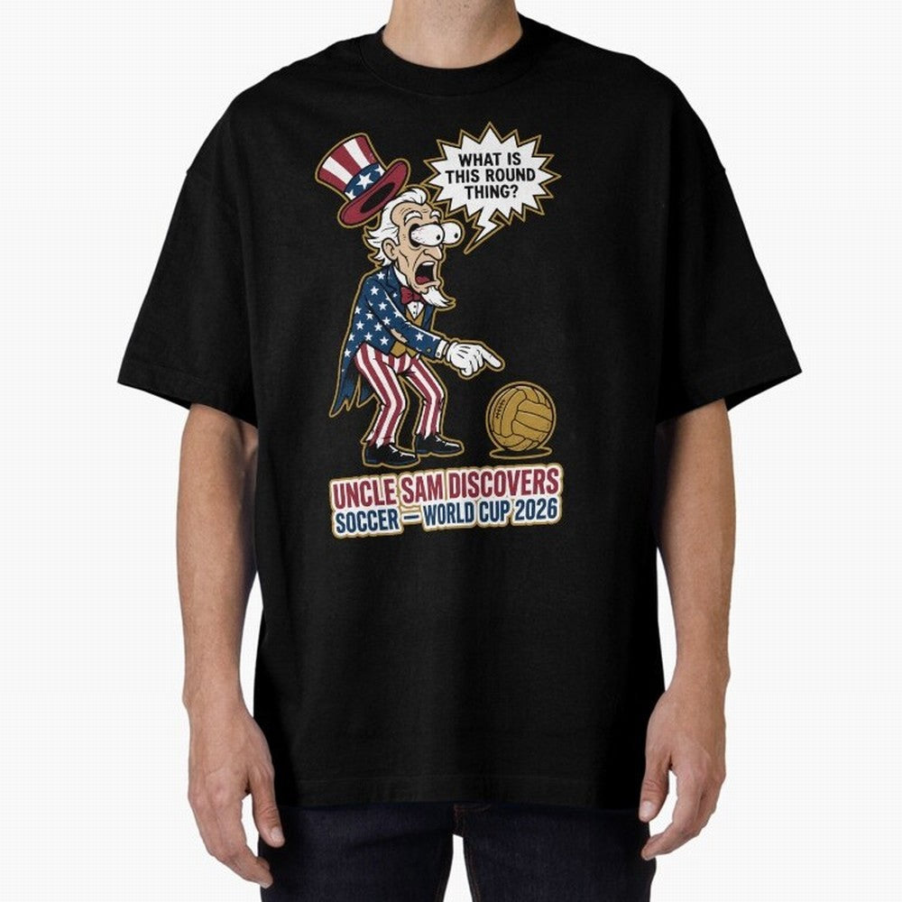 Uncle Sam Discovers Soccer ¡ª World Cup 2026 V1 Classic T-Shirt Feel the Heartbeat of FIFA World Cup 2026 USA Canada Mexico Connected to Messi, Germany Energy, Tournament Hype, Historic Matchups, Family Viewing Parties and Global Sports Pride;