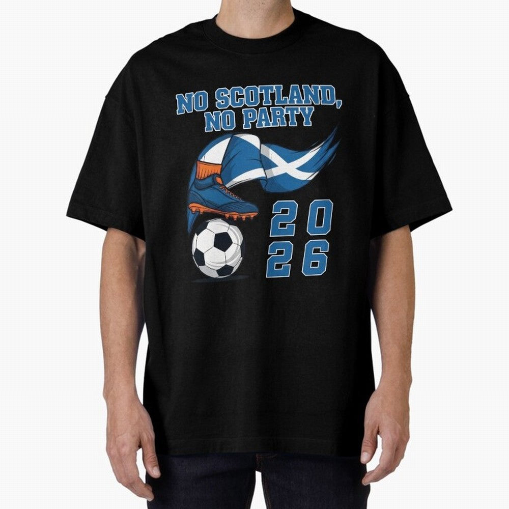 No Scotland, No Party, Scottish, Tartan Army - World Cup 2026 Classic T-Shirt Celebrate the Stars of FIFA World Cup 2026 USA Canada Mexico for Fans of CR7 and Messi and Germany, Bringing Worldwide Fan Energy, Dramatic Goals, Stadium Lights and
