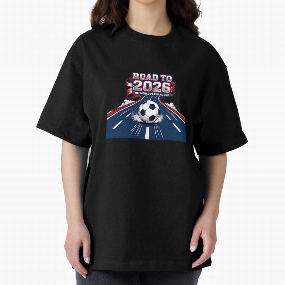 Road To 2026 The World Plays As One Oversized T-Shirt Upgrade FIFA World Cup 2026 Group Stage Spirit, Made for France, Messi, CR7 and Mbappe, Vintage Soccer Flavor, Modern Football Stars, National Flags and Final Night Emotion; Made for Die Hard