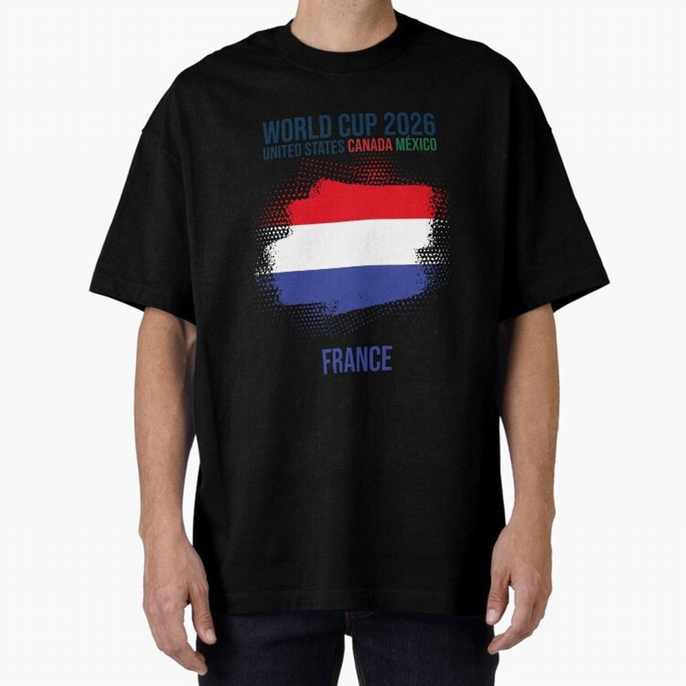 FRANCE WORLD CUP 2026 Oversized T-Shirt Bring Bold Fan Energy to Match Day Hype around FIFA World Cup 2026 USA Canada Mexico, Neymar, England, Classic Soccer Heritage, Championship Pressure, Fan Loyalty and International Pride; Perfect for