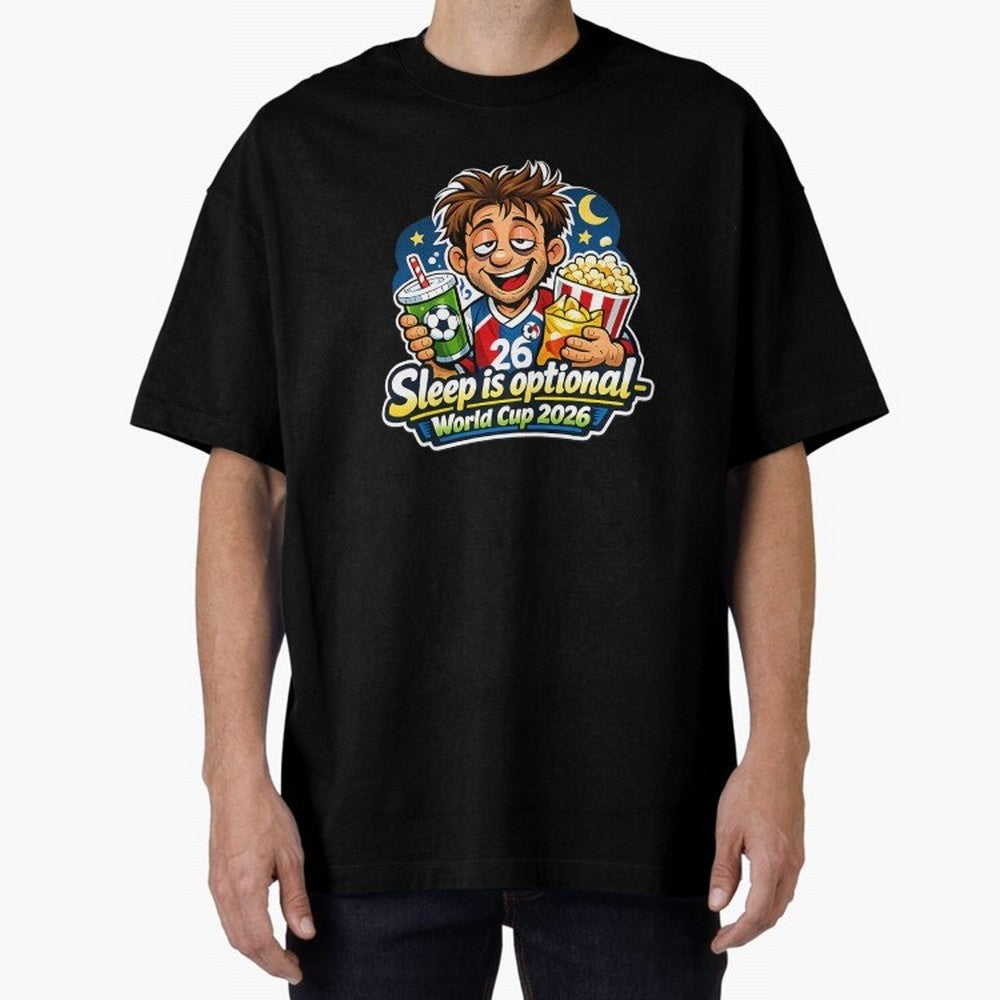 Sleep Is Optional World Cup 2026 Soccer Fan Night Oversized T-Shirt Show Your Love for FIFA World Cup 2026 Group Stage Spirit, Made for England, France and Netherlands, Cristiano Ronaldo, Classic Soccer Heritage, Championship Pressure, Fan Loyalty