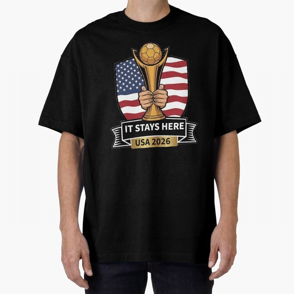 USA 2026 World Cup - It Stays Here Oversized T-Shirt Feel the Roar of Match Day Hype around FIFA World Cup 2026 USA Canada Mexico, Cristiano Ronaldo, Haaland and CR7, Germany, Football Passion, Legendary Performances, Festival Vibes and Supporter